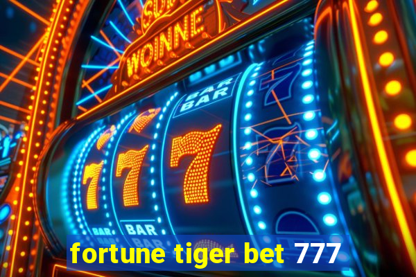 fortune tiger bet 777